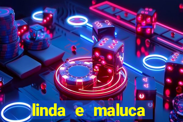 linda e maluca orochi letra